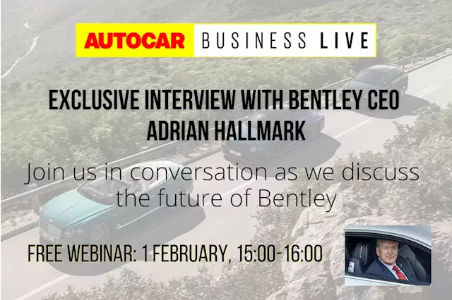 Autocar Business Live: join us in conversation with Bentley’s CEO Adrian Hallmark | Autocar