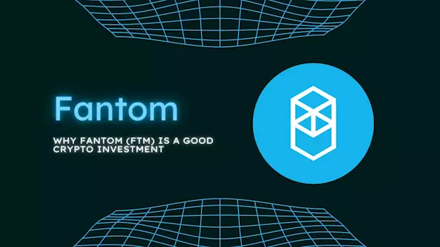 Why Fantom (FTM) Is A Good Cryptocurrency Investment | HackerNoon