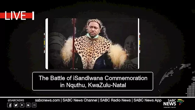 LIVE: The Battle of iSandlwana Commemoration - SABC News - Breaking news, special reports, world, business, sport coverage of all South African current events. Africa's news leader.