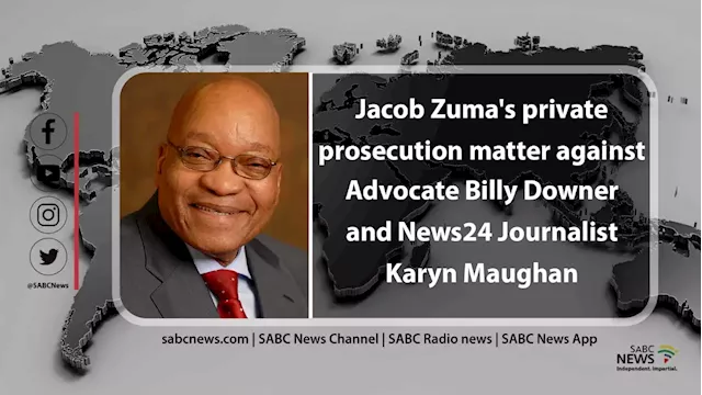 VIDEO: Zuma's private prosecution matter against Adv Billy Downer and journalist Karyn Maughan - SABC News - Breaking news, special reports, world, business, sport coverage of all South African current events. Africa's news leader.