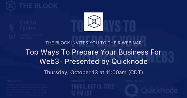 Top Ways To Prepare Your Business For Web3- Presented by Quicknode | The Block