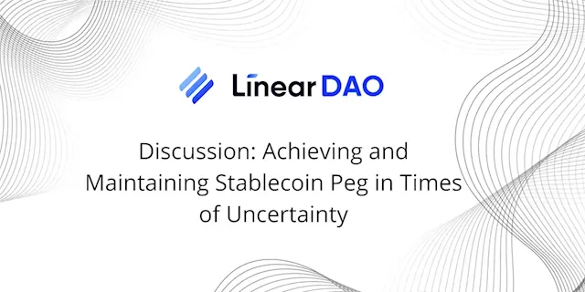 Guest Post by Linear Finance: Discussion: Achieving and Maintaining Stablecoin Peg in Times of Uncertainty | CoinMarketCap