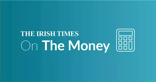 On the Money: the personal finance newsletter from The Irish Times