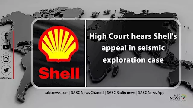 LIVE | High Court hears Shell's appeal in seismic exploration case - SABC News - Breaking news, special reports, world, business, sport coverage of all South African current events. Africa's news leader.