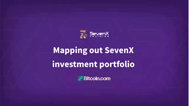 Mapping out SevenX Ventures Investment Portfolio – Sponsored Bitcoin News