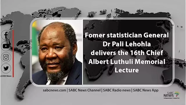 LIVE: Dr Pali Lehohla delivers 16th Chief Albert Luthuli Memorial Lecture - SABC News - Breaking news, special reports, world, business, sport coverage of all South African current events. Africa's news leader.