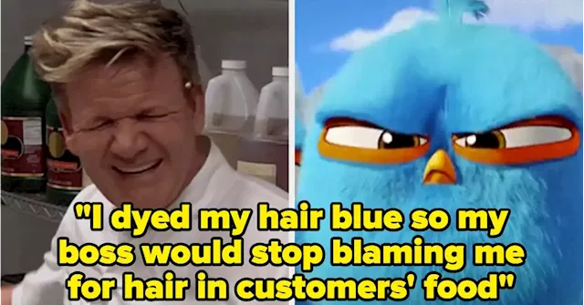 Women In The Food Service Industry Have Had To Dye Their Hair Wild Colors To Prove To Their Boss That It's Not Their Hair That Customers Find In The Food