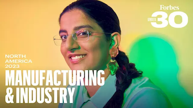 Forbes 30 Under 30 2023: Manufacturing & Industry