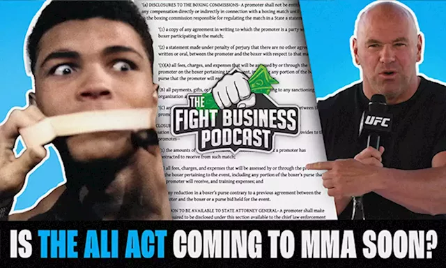 Fight Business Podcast: Is Ali Act Coming to MMA Soon?