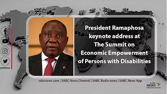 LIVE | President Ramaphosa addresses the Summit on Economic Empowerment of Persons with Disabilities - SABC News - Breaking news, special reports, world, business, sport coverage of all South African current events. Africa's news leader.