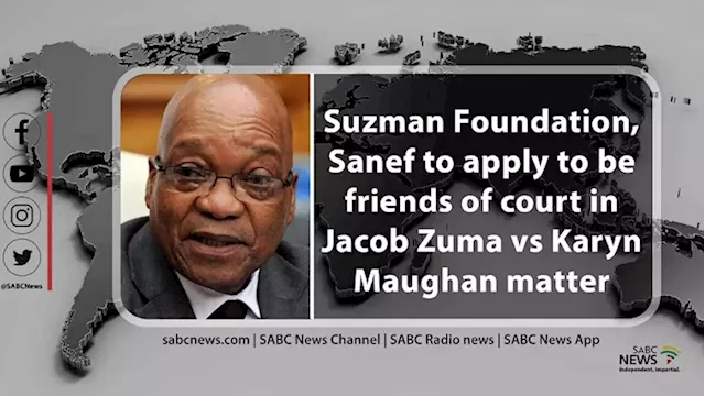 LIVE: Suzman Foundation, Sanef to apply to be friends of the court in Jacob Zuma vs Maughan, Downer matter - SABC News - Breaking news, special reports, world, business, sport coverage of all South African current events. Africa's news leader.