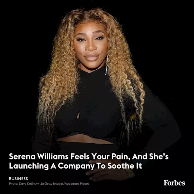 Serena Williams Feels Your Pain, And She’s Launching A Company To Soothe It