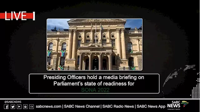 LIVE: Presiding Officers brief media on state of readiness for SONA 2022 - SABC News - Breaking news, special reports, world, business, sport coverage of all South African current events. Africa's news leader.