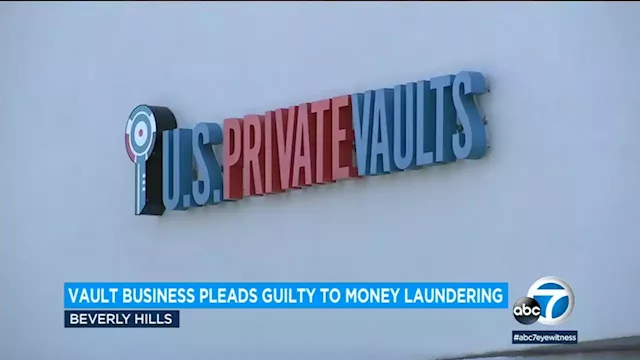 SoCal vault business pleads guilty to money laundering, admits to seeking criminals as customers