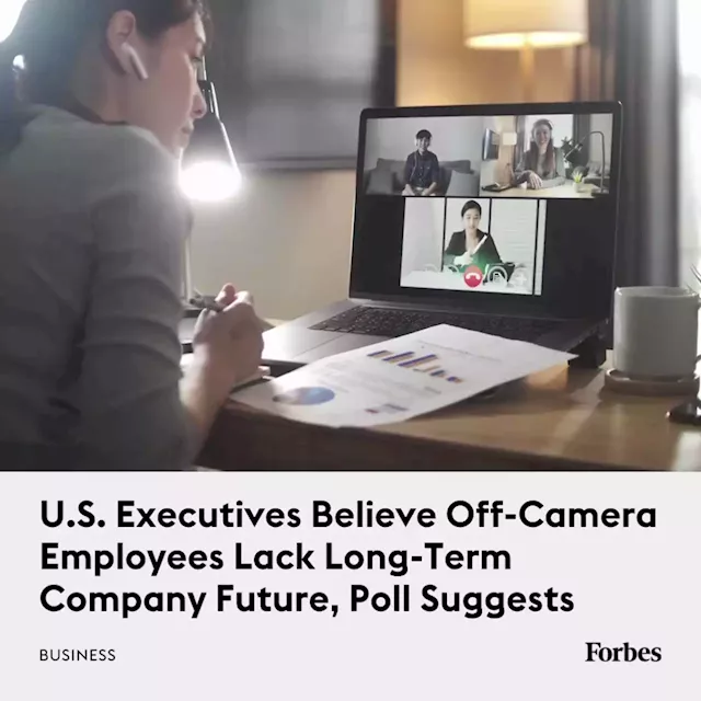 U.S. Executives Believe Off-Camera Employees Lack Long-Term Company Future, Poll Suggests