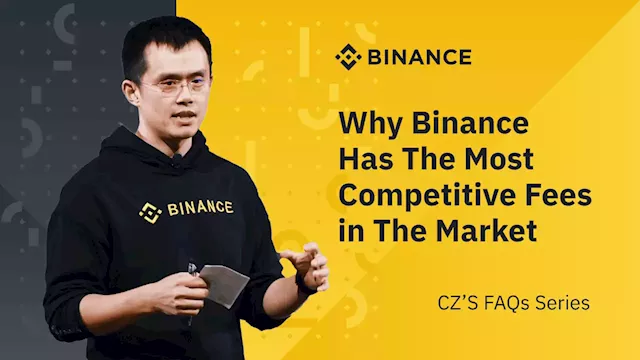 CZ FAQ 7: Why Binance Has The Most Competitive Fees in The Market | Binance Blog