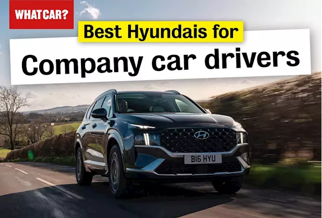 Best Hyundais for company car drivers 2022