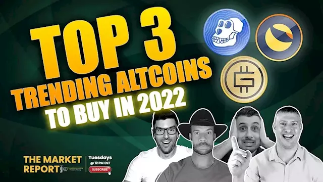 Top 3 trending altcoins to buy in 2022 | The Market Report