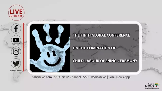 LIVE: 5th Global Conference on the Elimination of Child Labour - SABC News - Breaking news, special reports, world, business, sport coverage of all South African current events. Africa's news leader.