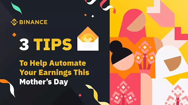 Make Mom Proud With These 3 Ways To Automate Earnings | Binance Blog