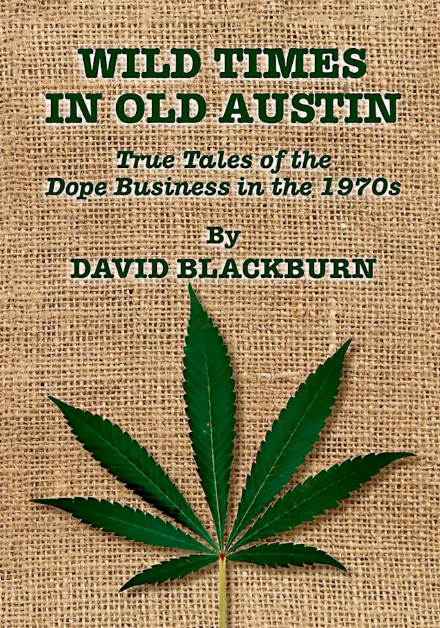 Book Review: Inside the Seventies Weed Business in Wild Times in Old Austin