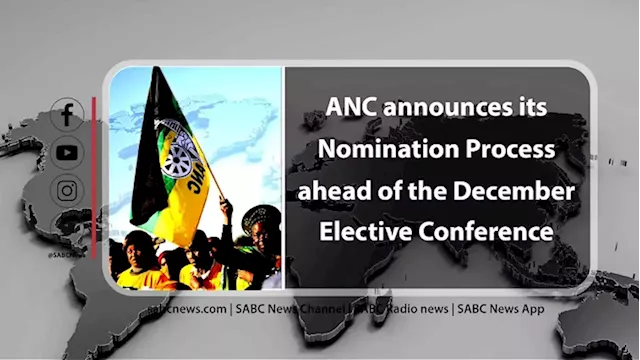 LIVE: ANC announces nomination process ahead of its elective conference in December - SABC News - Breaking news, special reports, world, business, sport coverage of all South African current events. Africa's news leader.