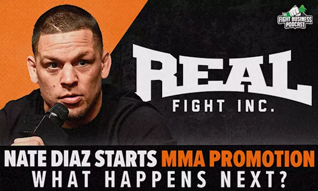 Fight Business Podcast: Nate Diaz Starts Real Fight Inc, Paul vs. Silva