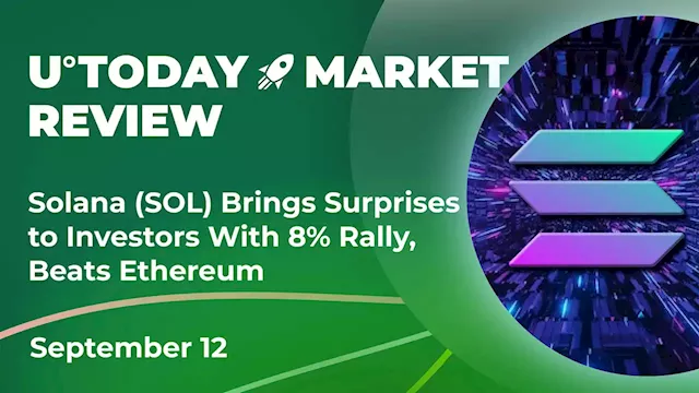 Solana (SOL) Brings Surprises to Investors with 8% Rally, Beats Ethereum: Crypto Market Review, September 12