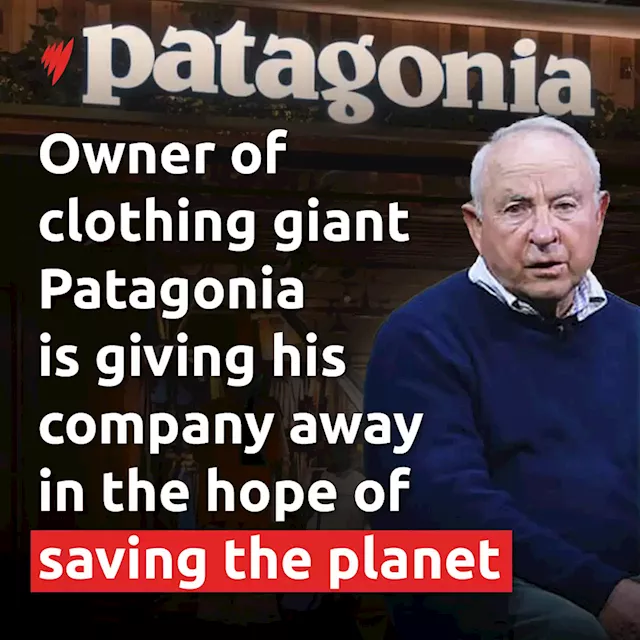 'Earth is now our only shareholder': Why the Patagonia founder is giving his company away