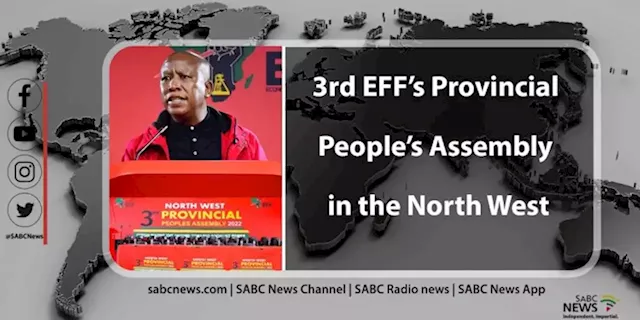 LIVE: EFF leader Julius Malema addresses the North West Provincial People's Assembly - SABC News - Breaking news, special reports, world, business, sport coverage of all South African current events. Africa's news leader.