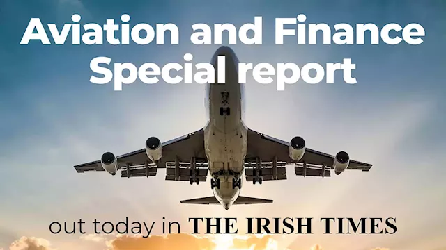 Aviation & Finance Special Report - The Irish Times