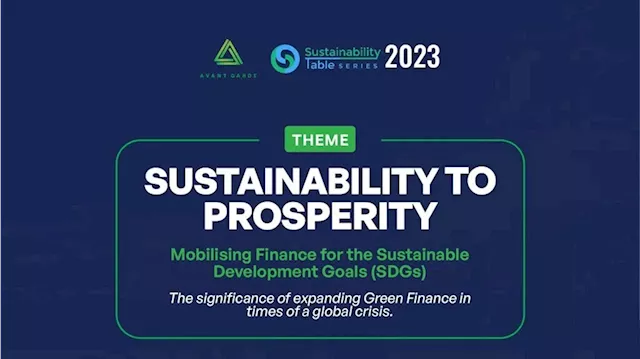 Thought leaders unite to mobilise finance for SDGs at 2023 Sustainability Table Discourse Series