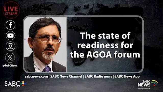 LIVE: State of readiness for the AGOA Forum - SABC News - Breaking news, special reports, world, business,