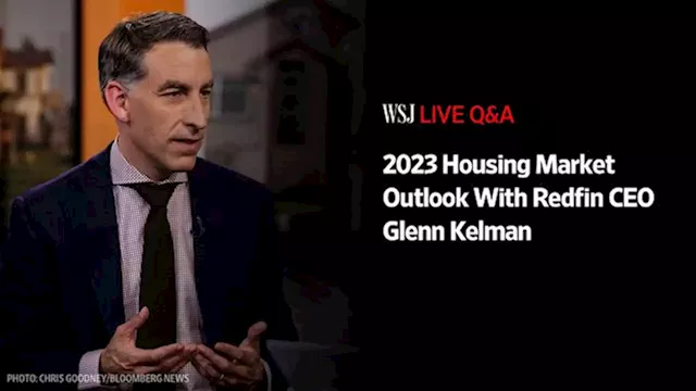 Live Question & Answer Event - 2023 Housing Market Outlook With Redfin CEO Glenn Kelman - WSJ.com