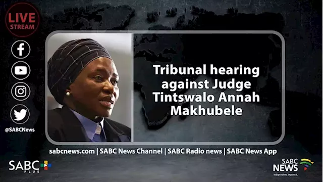 LIVE | Tribunal hearing against Judge Tintswalo Annah Makhubele continues - SABC News - Breaking news, special reports, world, business, sport coverage of all South African current events. Africa's news leader.