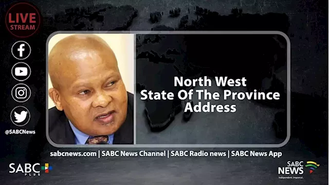 LIVE: North West State of the Province Address - SABC News - Breaking news, special reports, world, business, sport coverage of all South African current events. Africa's news leader.