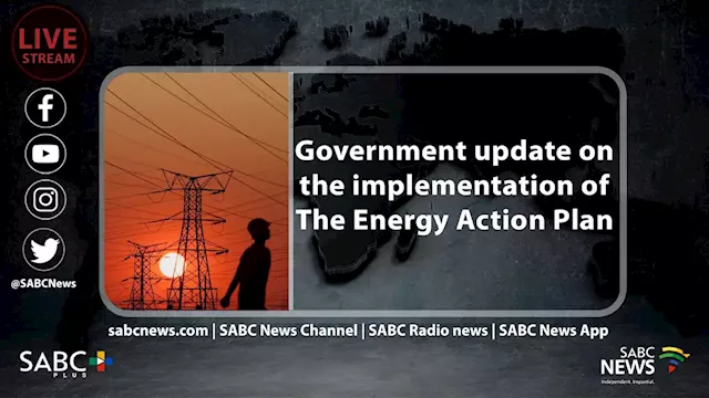 LIVE | Update on energy action plan - SABC News - Breaking news, special reports, world, business, sport coverage of all South African current events. Africa's news leader.