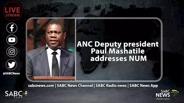 LIVE | ANC deputy president Paul Mashatile addresses NUM congress - SABC News - Breaking news, special reports, world, business, sport coverage of all South African current events. Africa's news leader.