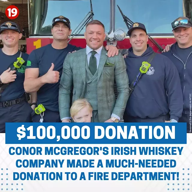 Conor McGregor’s Irish whiskey company donates $100,000 to Georgia fire department