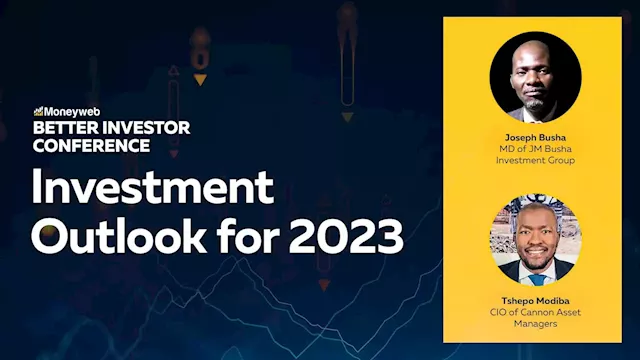 Investment Outlook for 2023 | Better Investor Conference | Moneyweb