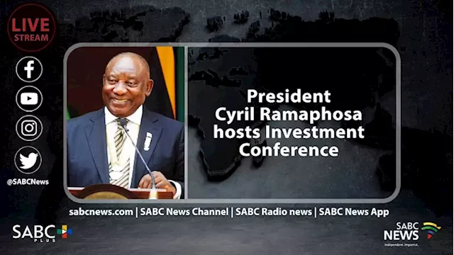 LIVE: President Cyril Ramaphosa hosts Investment Conference - SABC News