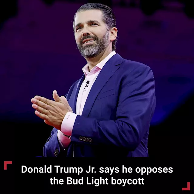 Donald Trump Jr. opposes Bud Light boycott, citing company's donations to Republicans