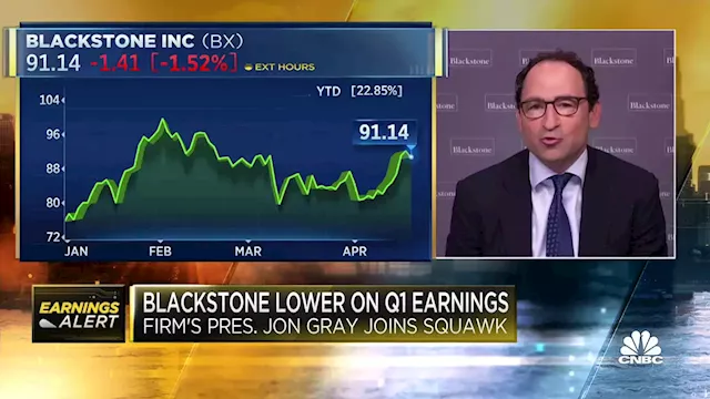 Blackstone President Jon Gray on Q1 earnings