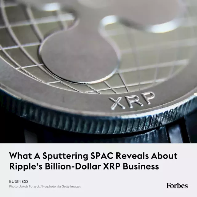 What A Sputtering SPAC Reveals About Ripple’s Billion-Dollar XRP Business