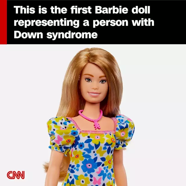 Mattel introduces first Barbie doll representing a person with Down syndrome | CNN Business