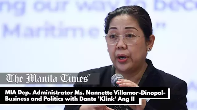 Maritime Industry Authority Deputy Administrator for Operations Ms. Nannette Villamor-Dinopol - Business and Politics with Dante 'Klink' Ang II - video Dailymotion