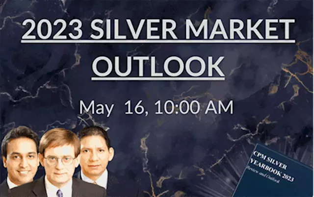 Last chance to register - CPM Group's 2023 silver market online seminar