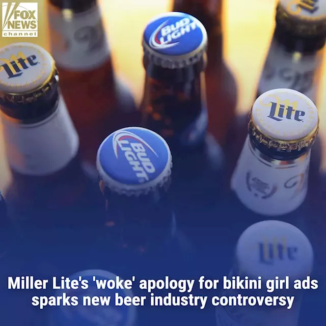 Miller Lite's 'woke' apology for bikini girl ads sparks new beer industry controversy: 'Really odd'