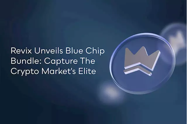 Revix unveils Blue Chip Bundle: Capture the crypto market’s elite