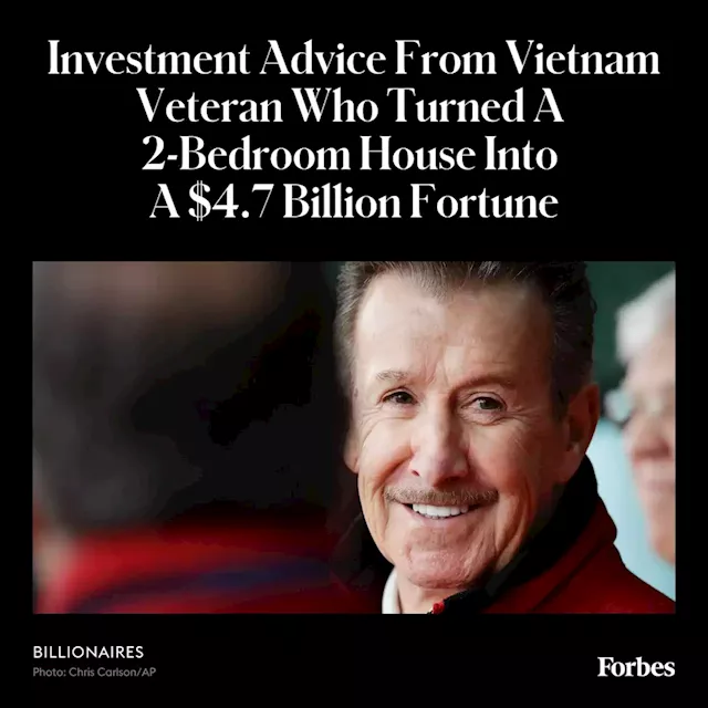 Investment Advice From The Vietnam Veteran Who Turned A 2-Bedroom House Into A $4.7 Billion Fortune